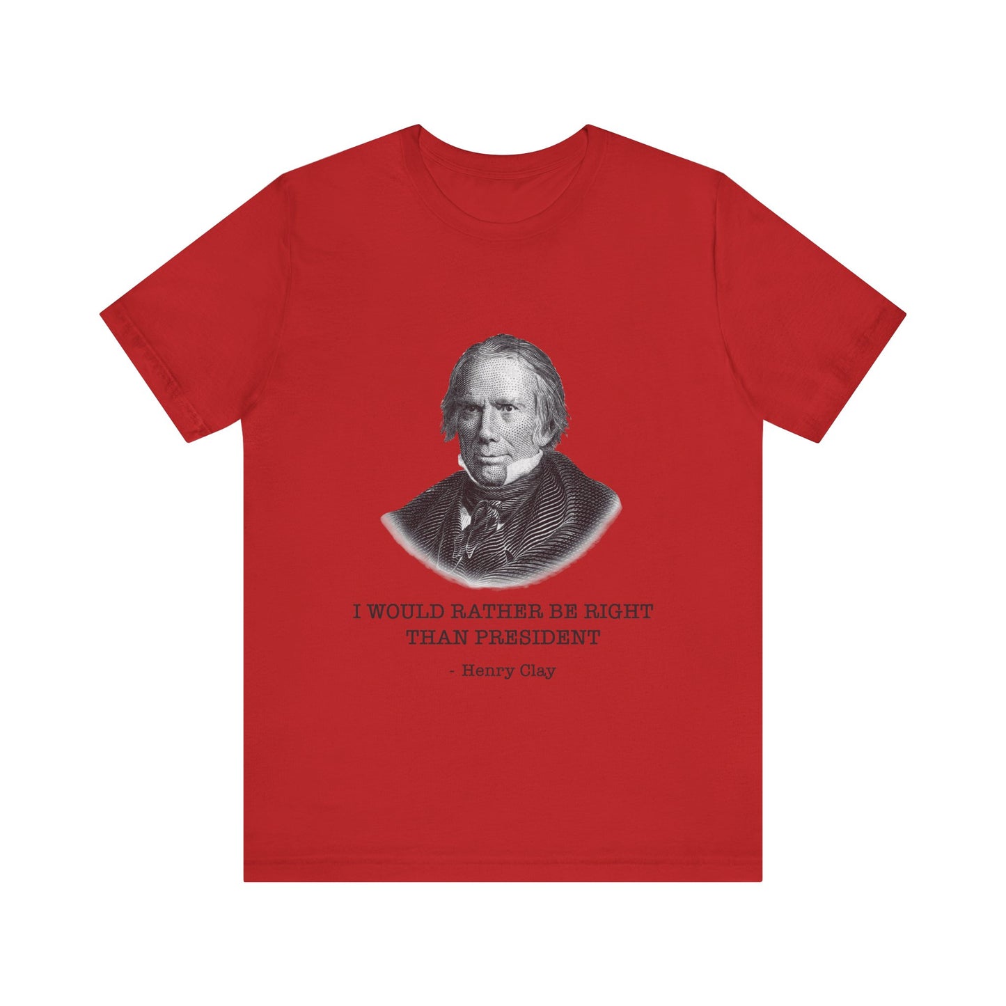 I would rather be right than President T-Shirt