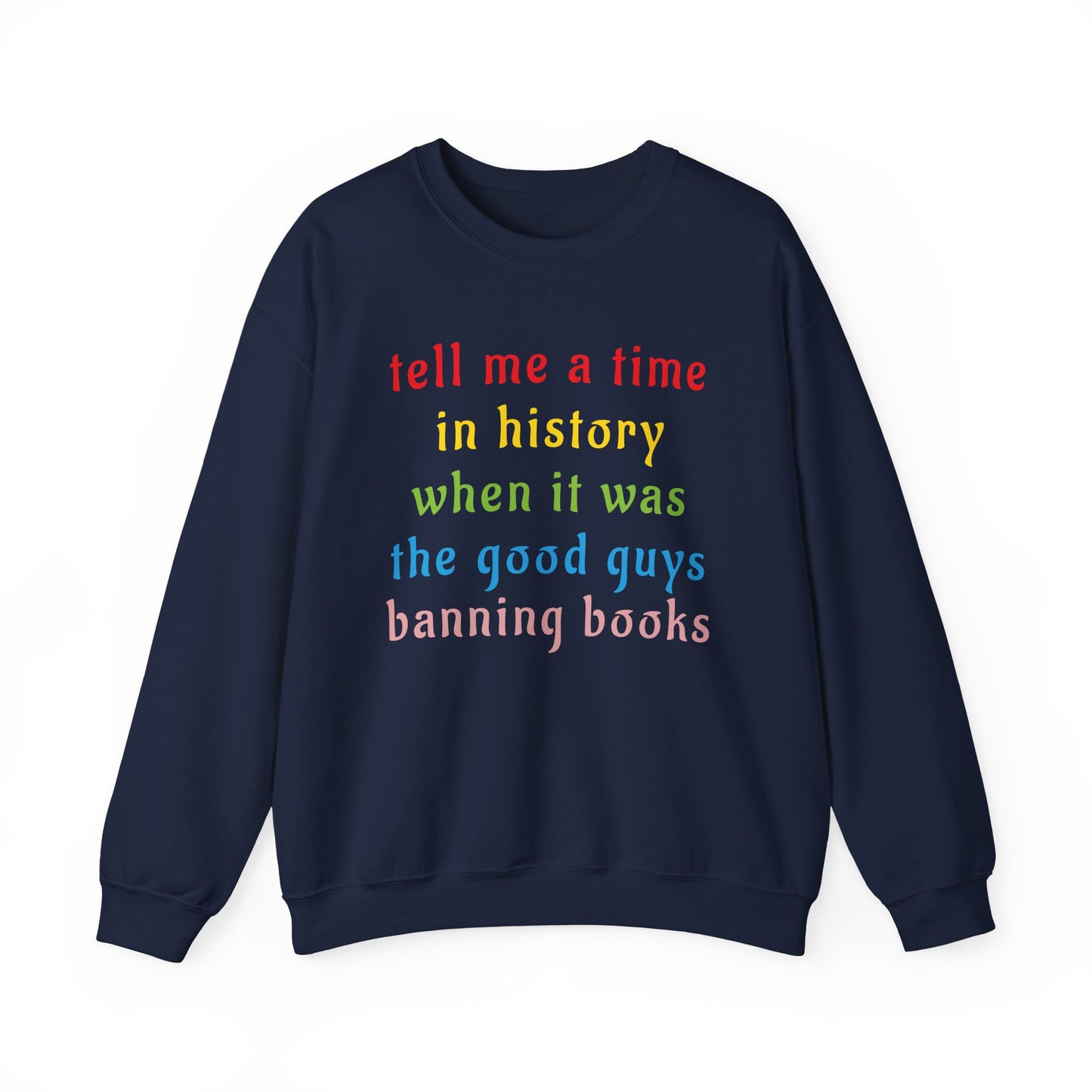Tell Me A Time In History Sweatshirt