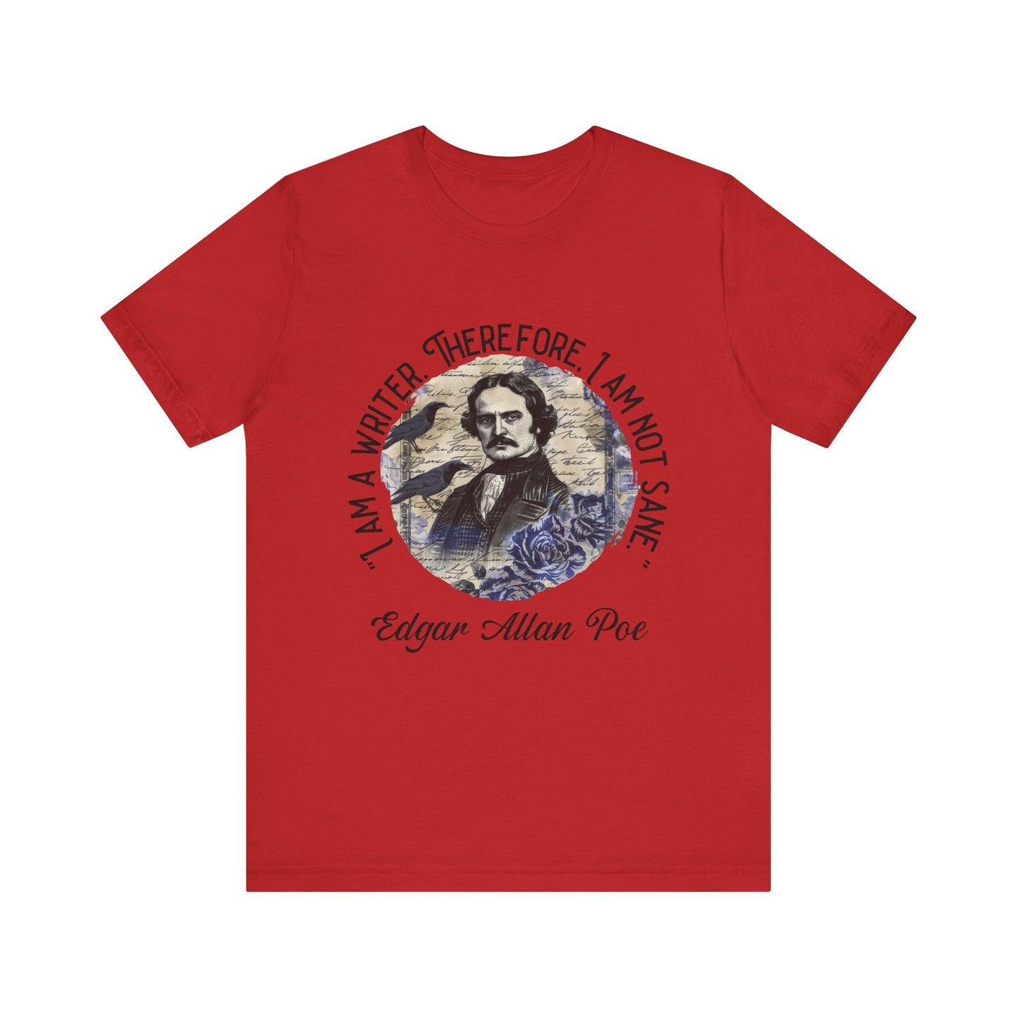 I am a writer there for, I am not Sane T-Shirt