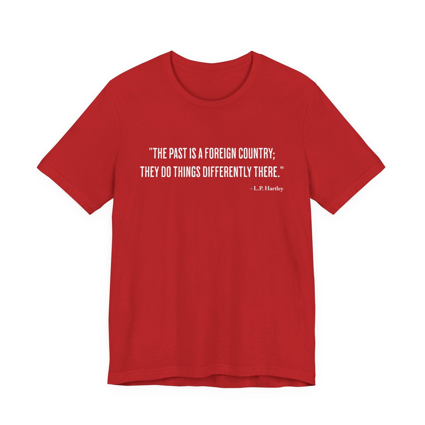The past is a foreign country TโShirt