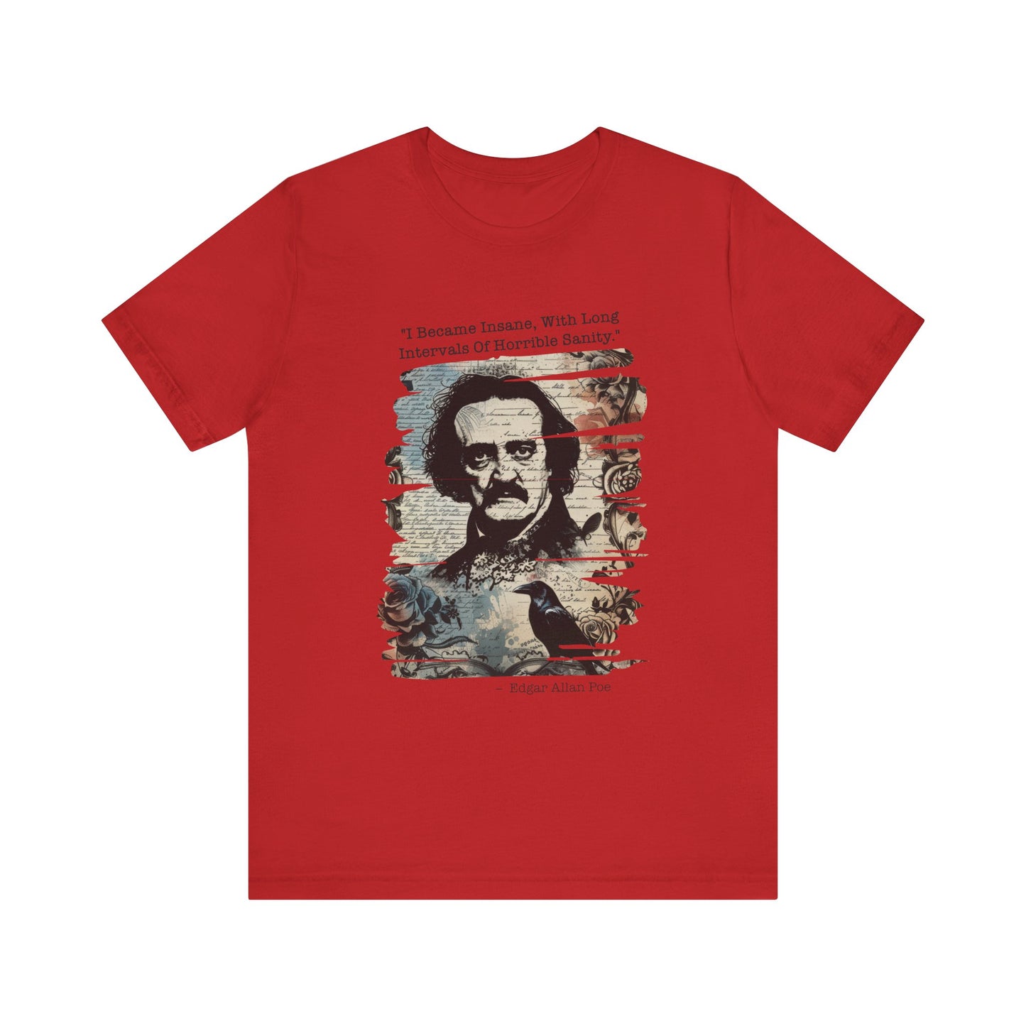 I became insane, with long intervals Edgar Allan Poe TโShirt