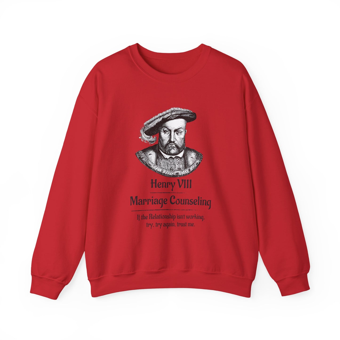 Henry VIII Try Again Sweatshirt