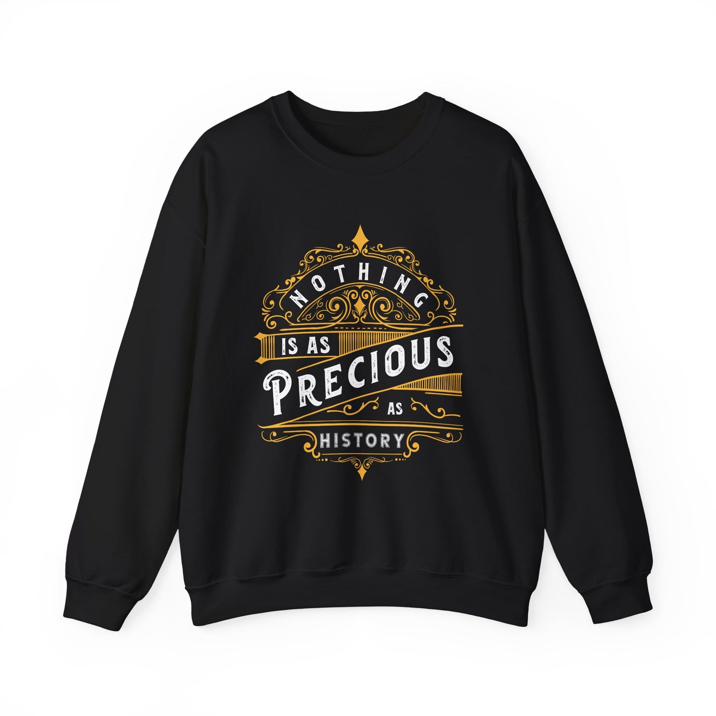Nothing is Precious as History Sweatshirt