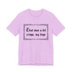 That Was a Bit Cringe, My Liege T-Shirt
