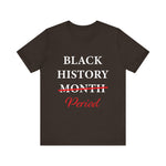 Black History Month Period T-Shirt