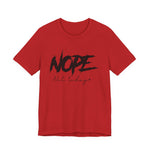 Nope Not Today T-Shirt