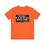 History is a set of lies T-Shirt