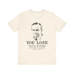 Calvin Coolidge You Lose T-Shirt