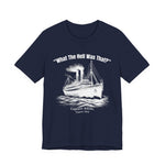 Titanic What The Hell Was That T-Shirt