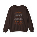 Studying History Sweatshirt