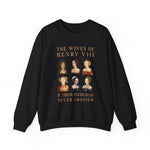 Henry VIII Wives Sweatshirt