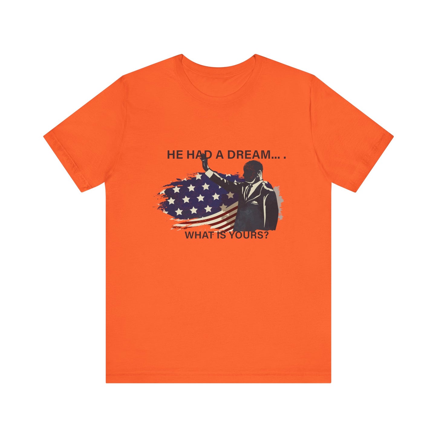 He had a dream T-Shirt