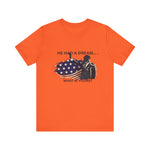 He had a dream T-Shirt