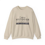 Historian critical thinking Sweatshirt