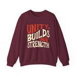 Unity Builds Our Strength Sweatshirt