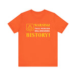 Warning Will Discusses History T-Shirt