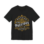 Nothing is Precious as History T-Shirt
