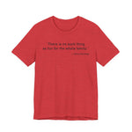 There is no such thing T-Shirt