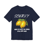 Scurvy When life skips the lemons T-Shirt