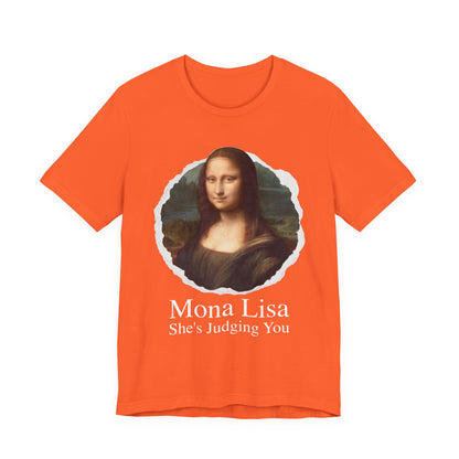 Mona Lisa She Judging you T‑Shirt