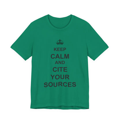 Keep Calm and Cite Your Sources T-Shirt