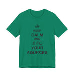Keep Calm and Cite Your Sources T-Shirt