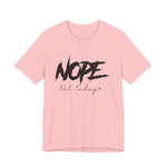 Nope Not Today T-Shirt