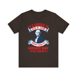Its easier to do a job right T-Shirt