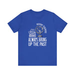 History teachers always bring up the past globe T-Shirt