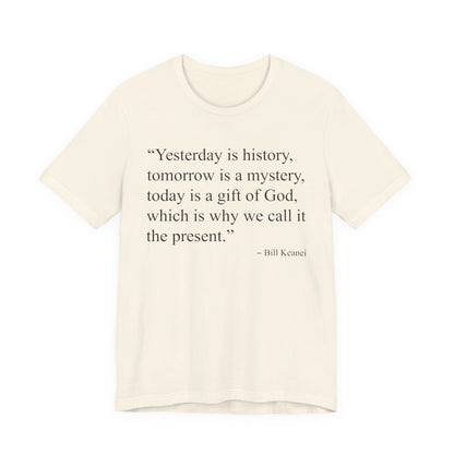 Yesterday Is History T-Shirt