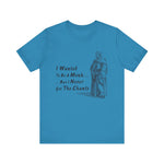 I Wanted To Be A Monk T-Shirt
