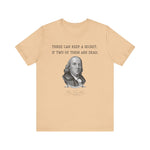 Three Can Keep a Secret Ben Franklin T-Shirt