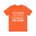 Ain't Saying She a Gold Digger T-Shirt