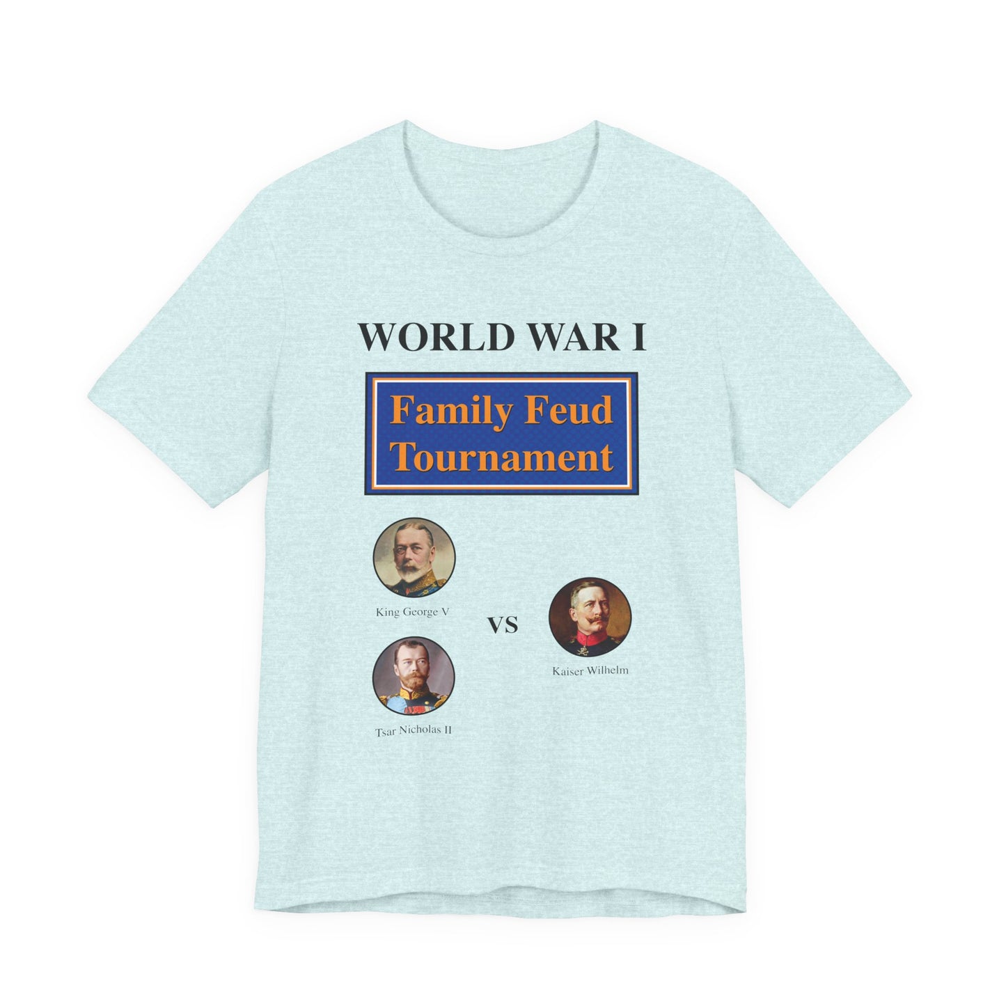 WW1 Family Feud Tournament T‑Shirt