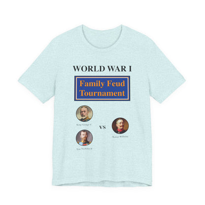 WW1 Family Feud Tournament T‑Shirt