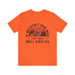 If we dont end war T-Shirt