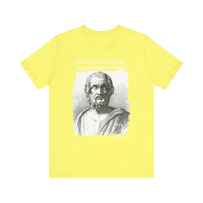 Go on with a spirit that fears nothing Homer T-Shirt