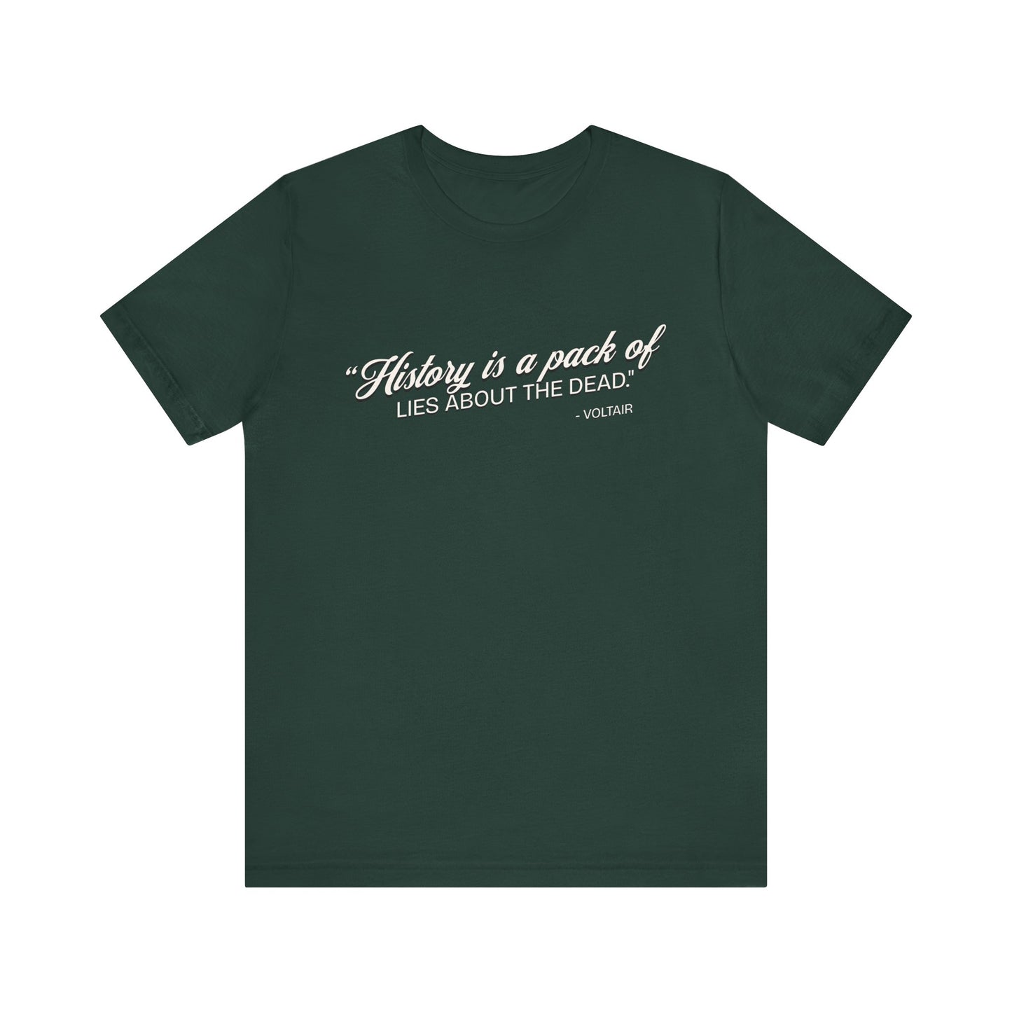 History is a pack of lies T-Shirt