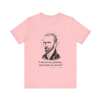 I dream my painting T-Shirt