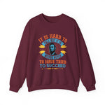 It is hard to fall but it is worse never Sweatshirts