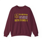 Warning Will Discusses History Sweatshirt