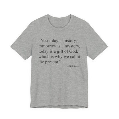 Yesterday Is History T-Shirt