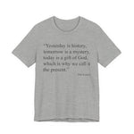 Yesterday Is History T-Shirt