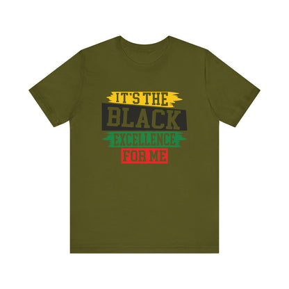 It's The Black Excellence for Me T-Shirt