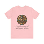 Forged in Legend, Worn with Honor T-Shirt