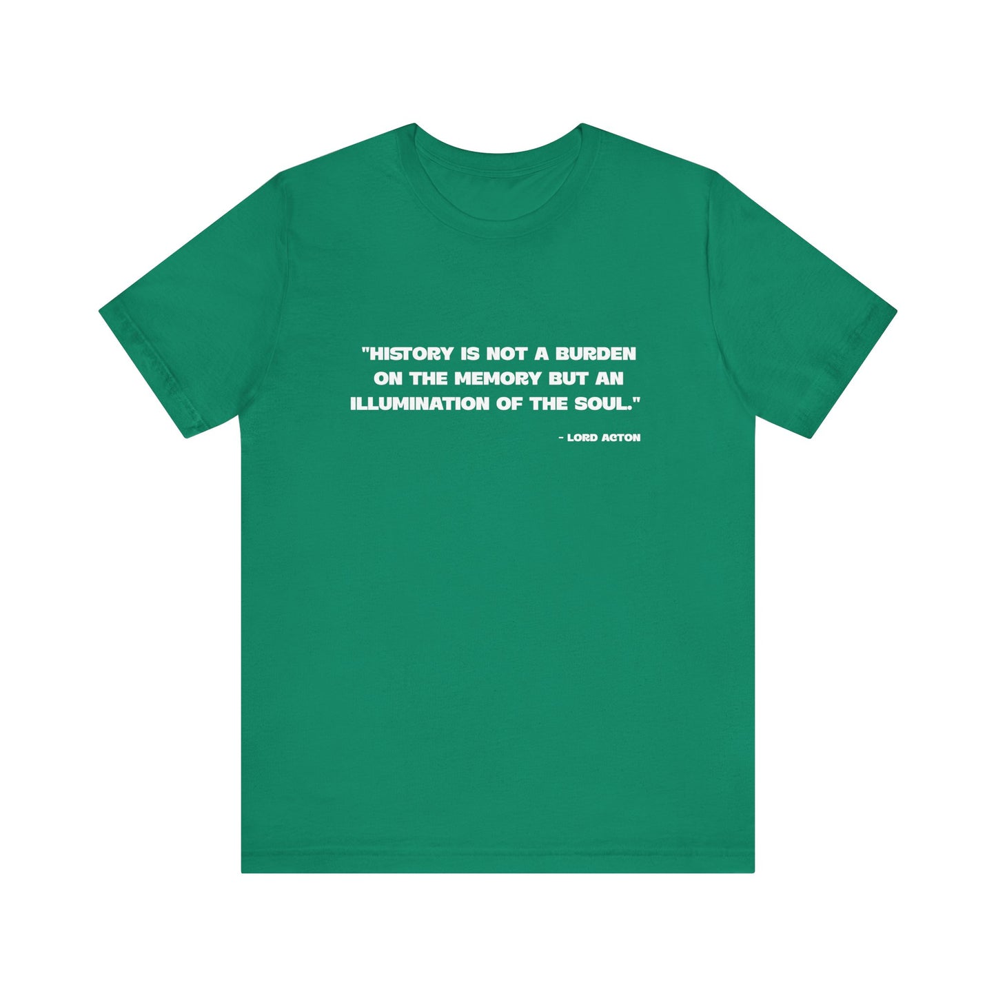 History is not a burden T-Shirt