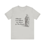 I Wanted To Be A Monk T-Shirt