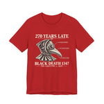 The Mask Is 270 Years Late T‑Shirt