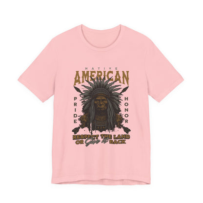 Native American Respect the Land T-Shirt