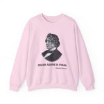 Truth alone is final Sweatshirt